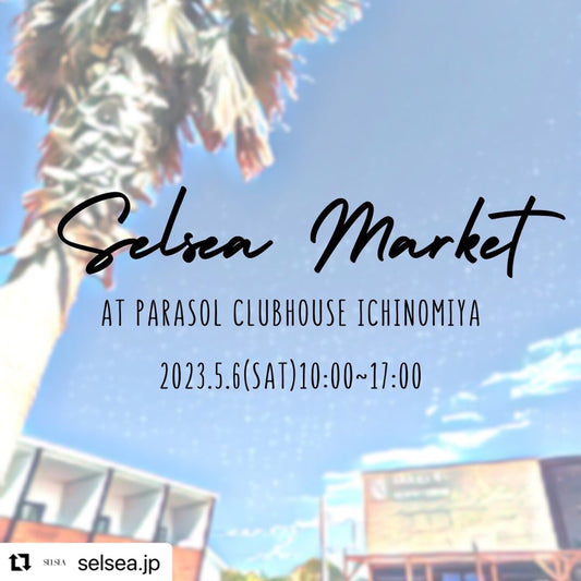 2023.5/6 SELSEA MARKET 出店のお知らせ