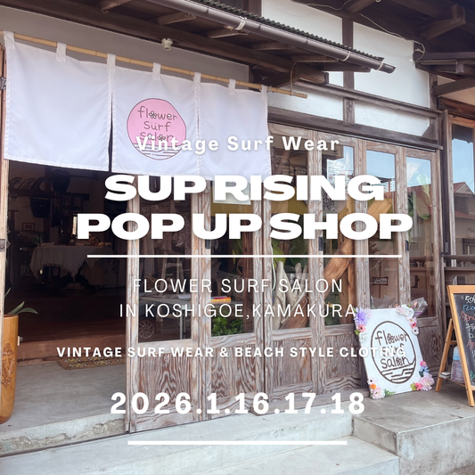 2026.1/16,17,18 3Days sup rising popup shop in flower surf salon
