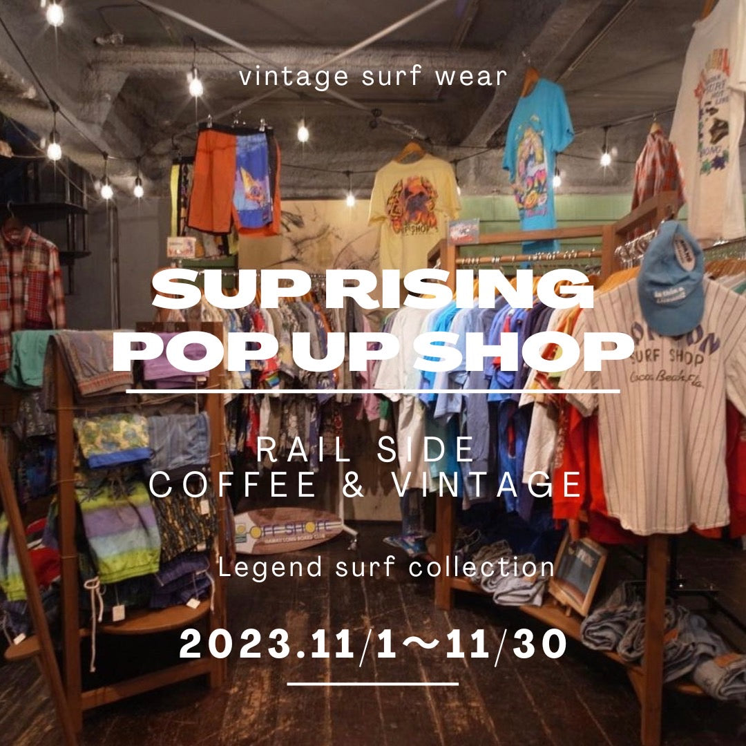 2023. 11/1〜11/30 sup rising pop up shop