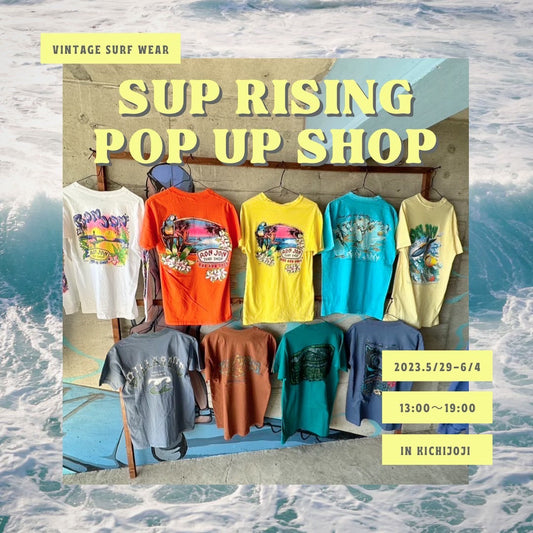 2023.5/29〜6/4 sup rising pop up shop in 吉祥寺ハモニカ横丁