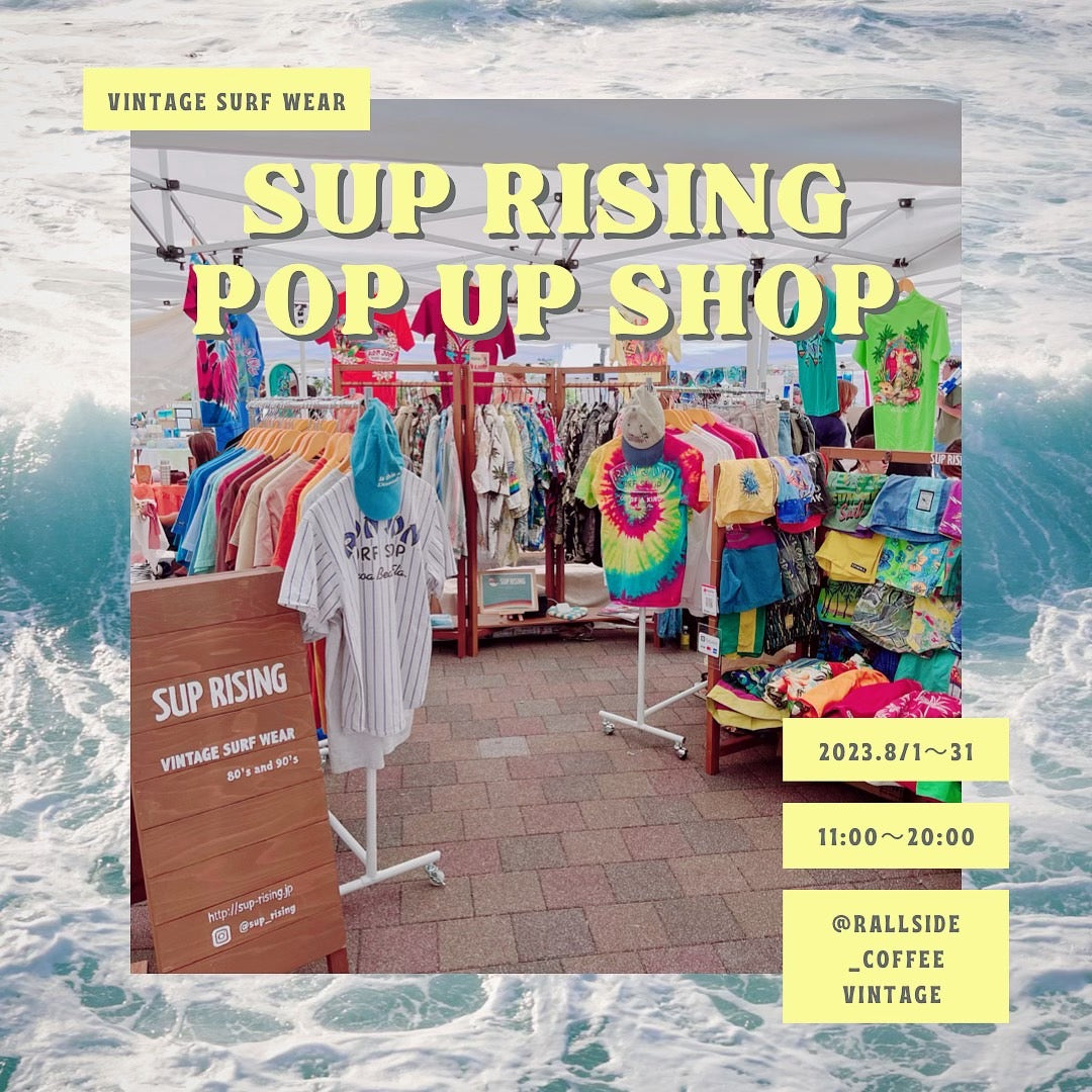2023.8/1〜31 sup rising pop up shop